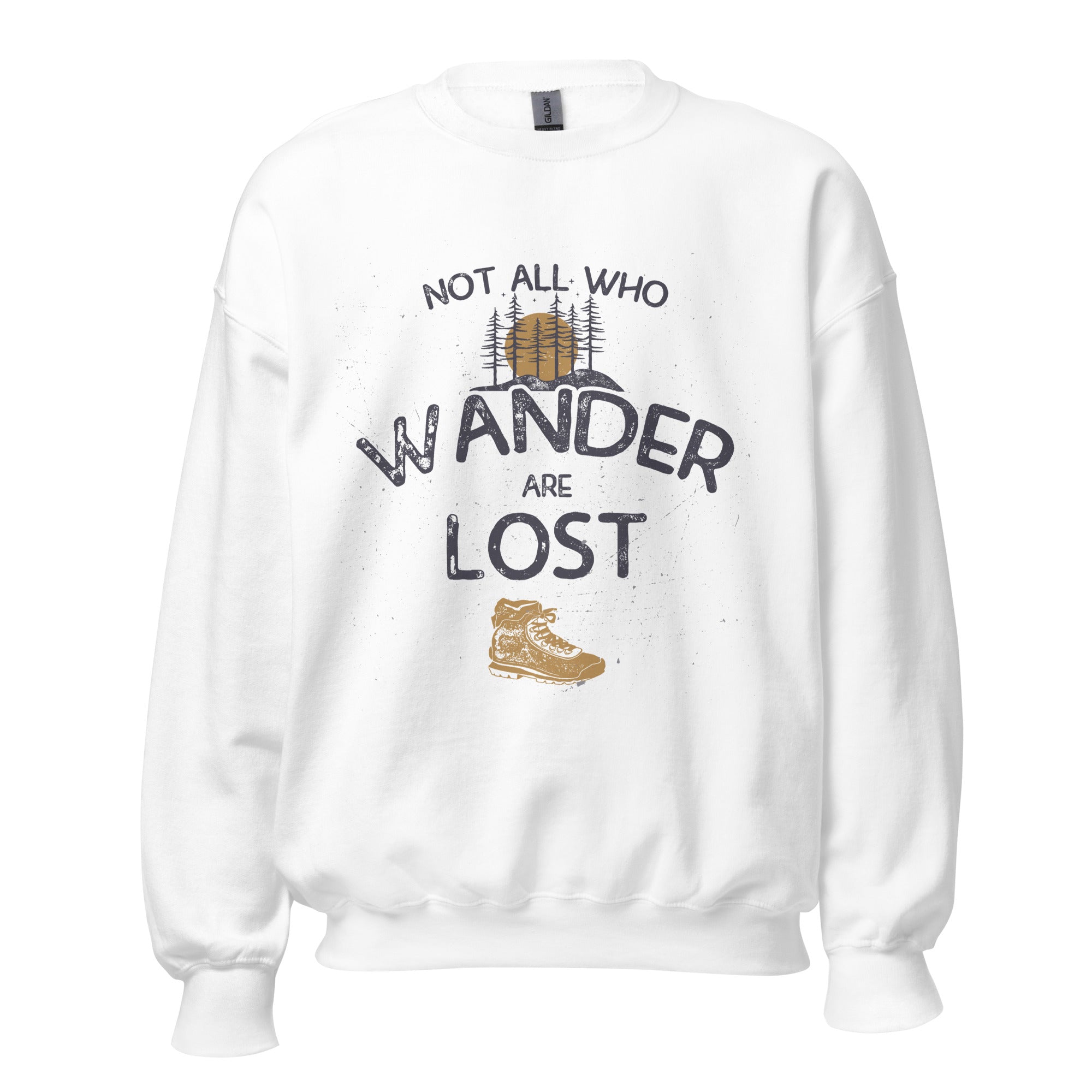 Unisex Crew Neck Sweatshirt - Not All Who Wander Are Lost - GRAPHIC T-SHIRTS