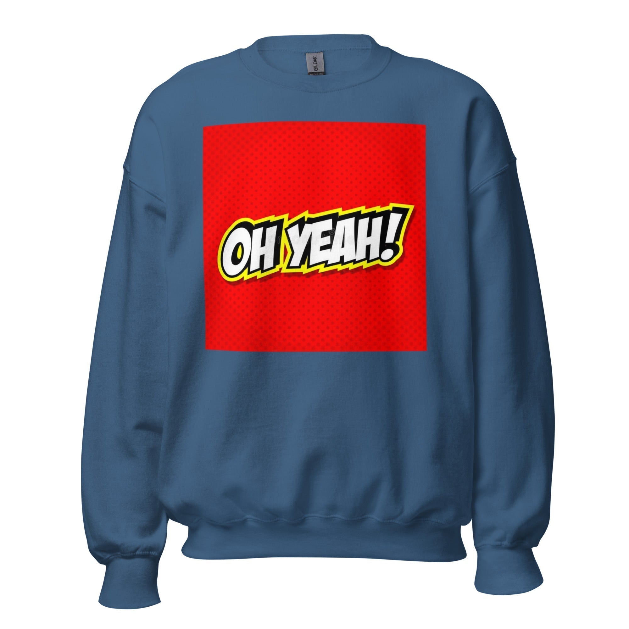 Unisex Crew Neck Sweatshirt - Oh Yeah! - GRAPHIC T-SHIRTS