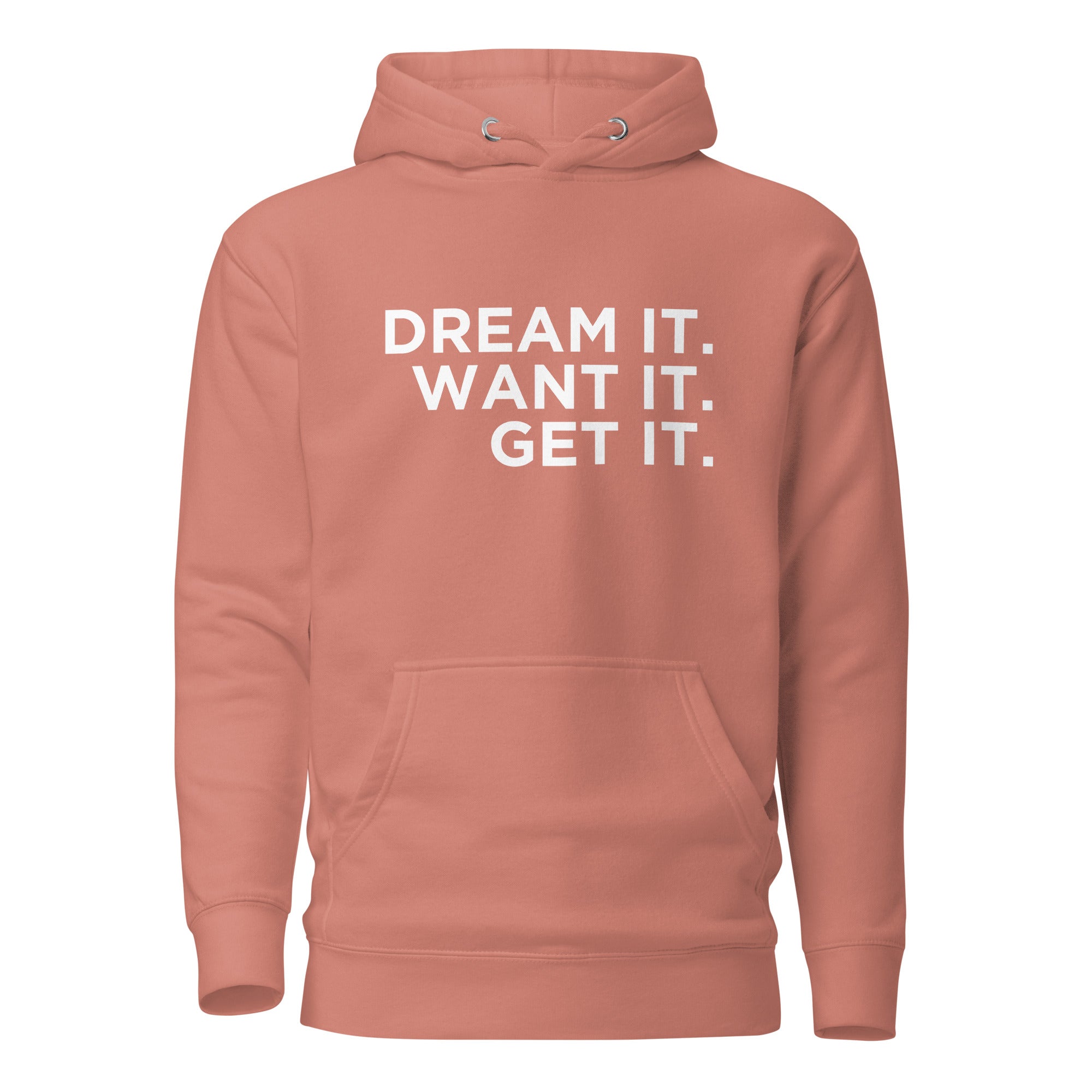 Unisex Premium Hoodie - Cotton Heritage - Dream It. Want It. Get It. - GRAPHIC T-SHIRTS