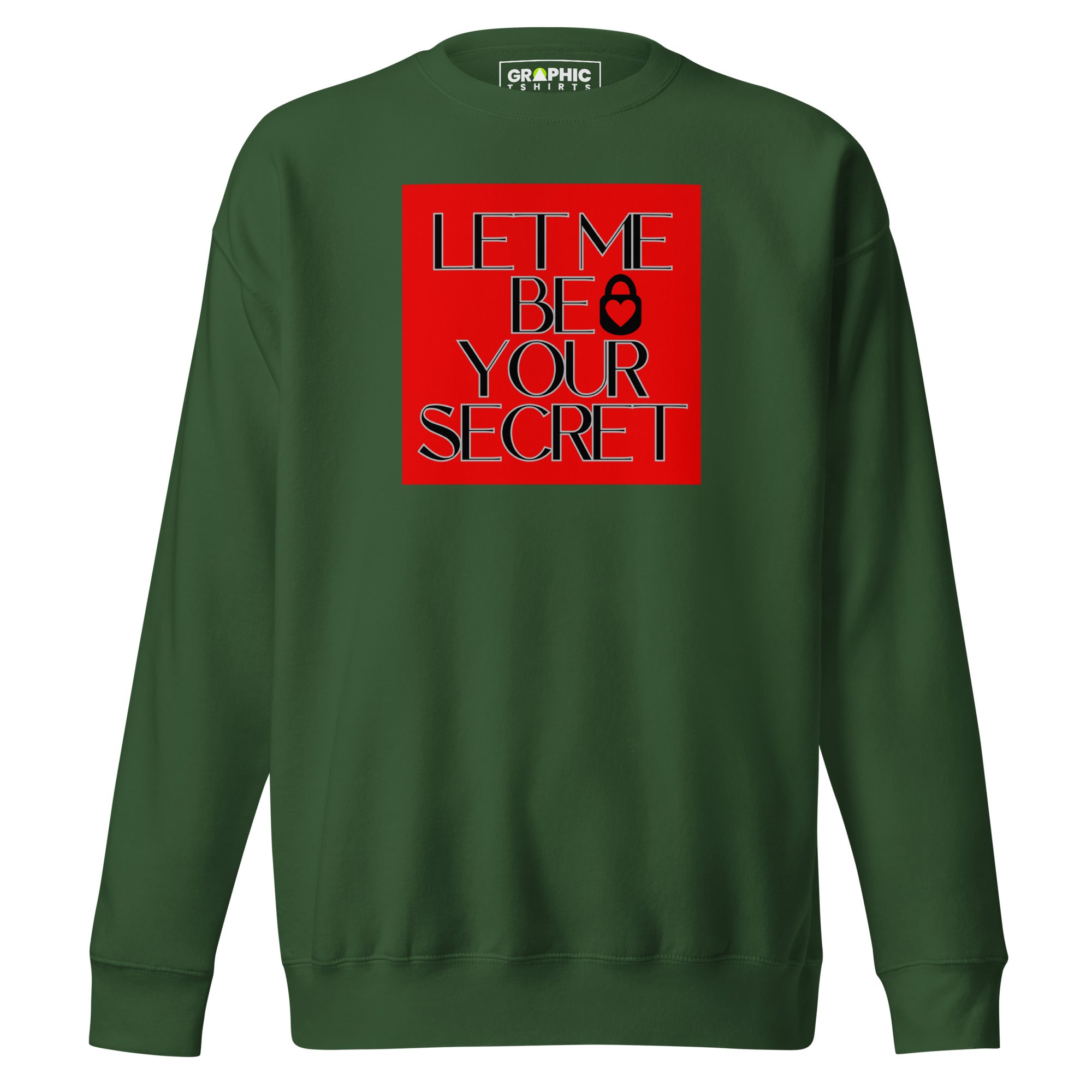 Unisex Premium Sweatshirt - Let Me Be Your Secret - GRAPHIC T-SHIRTS