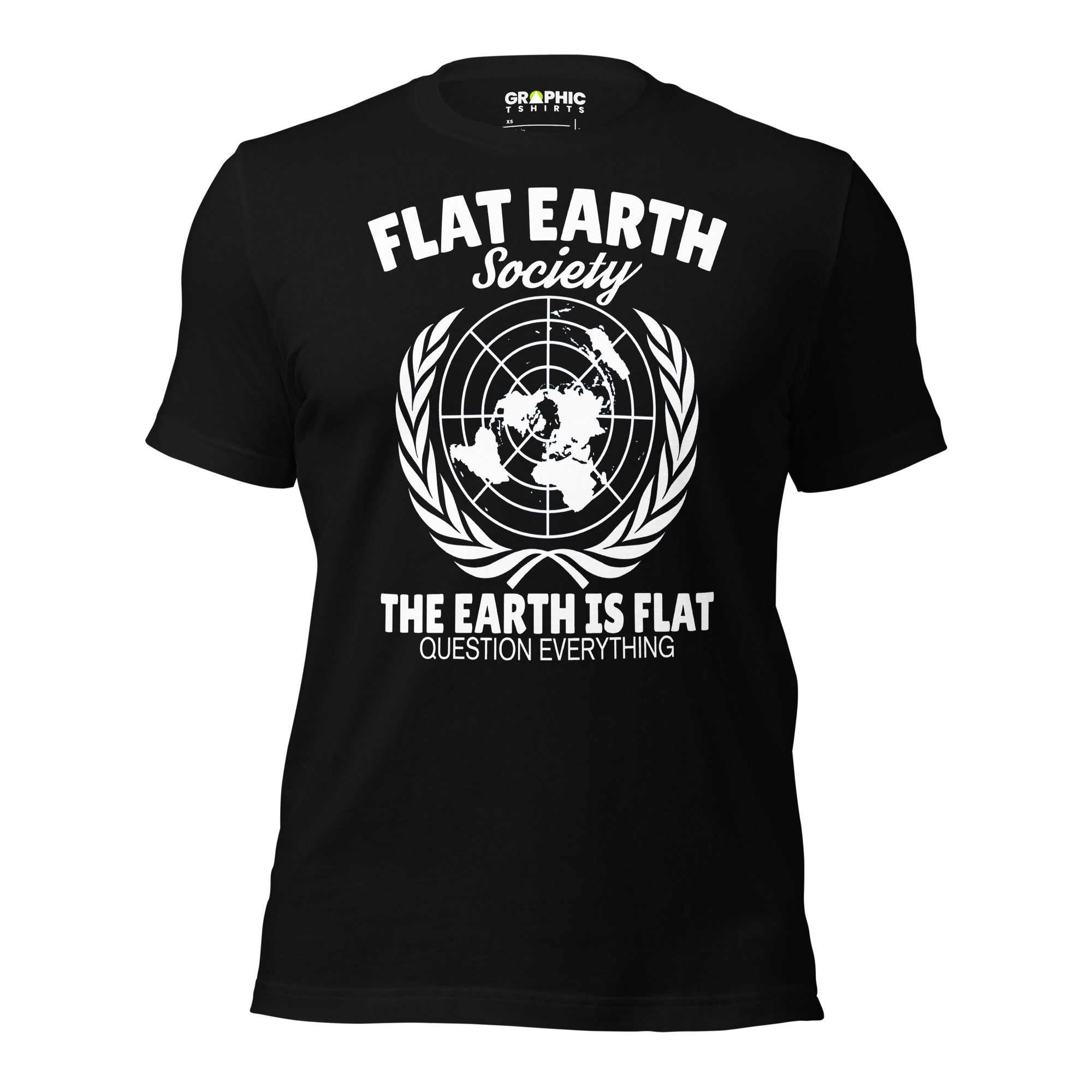 Unisex Staple T-Shirt - Flat Earth Society The Earth Is Flat Question Everything - GRAPHIC T-SHIRTS