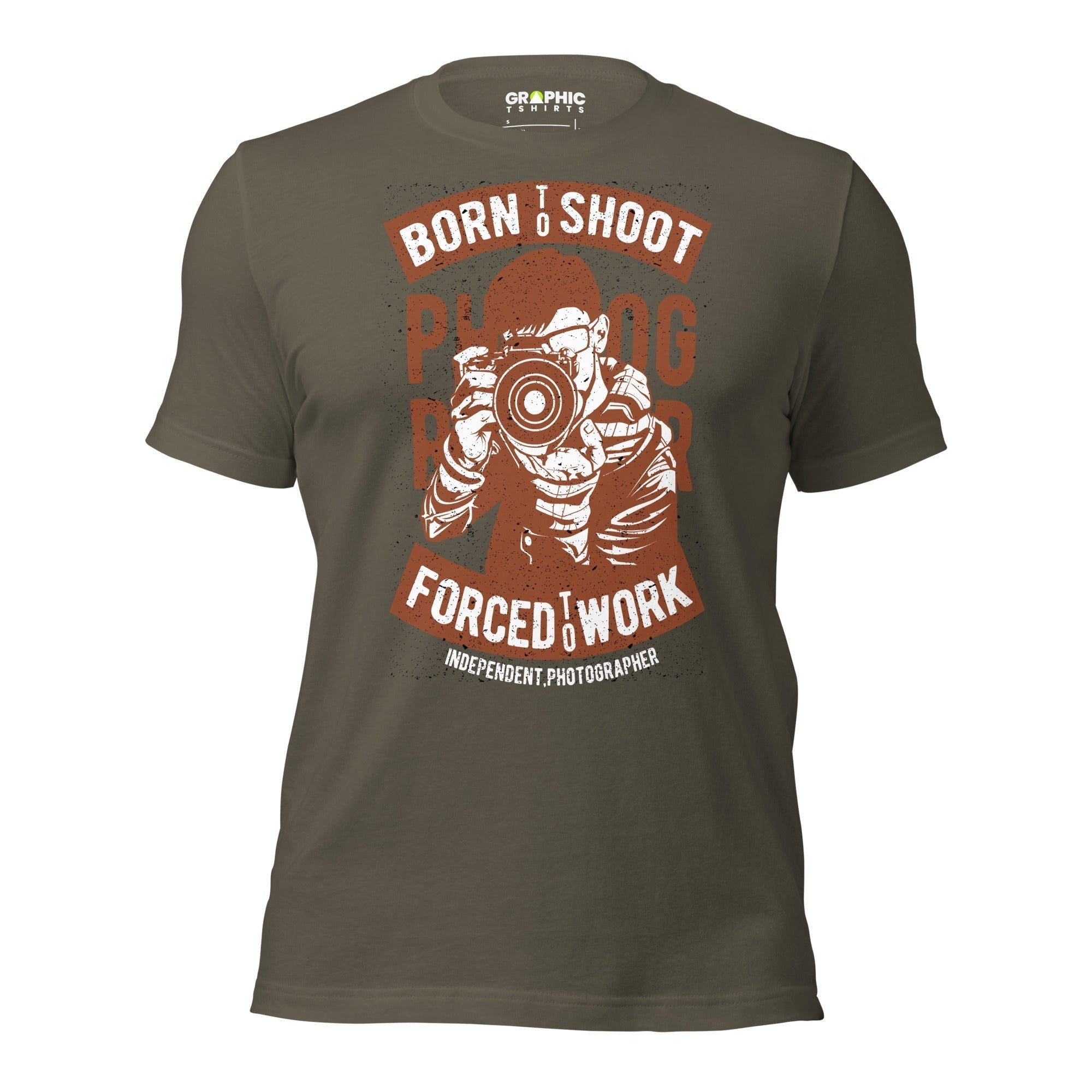 Unisex Staple T-Shirt - Photographer Born To Shoot Forced To Work Independent Photographer - GRAPHIC T-SHIRTS