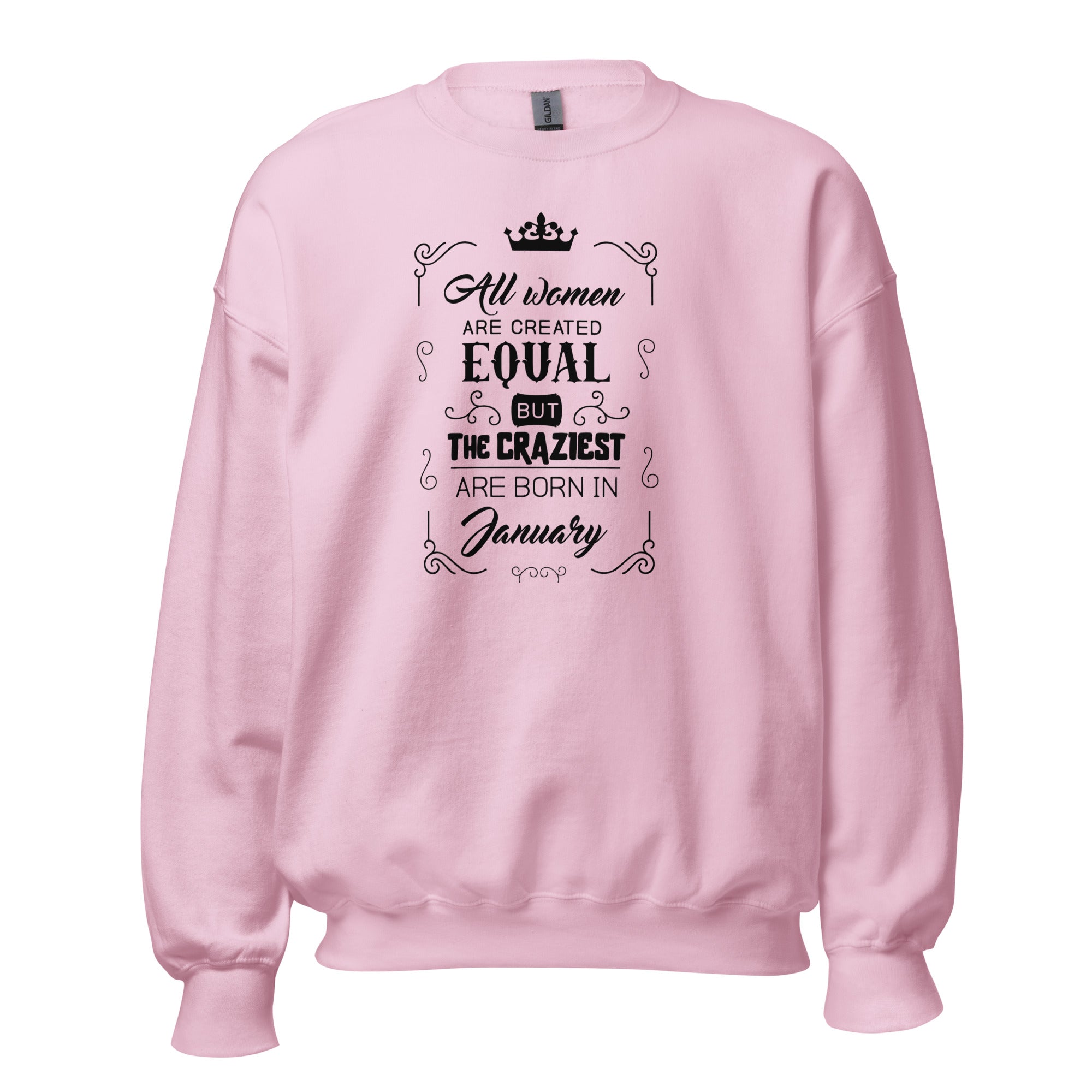 Women's Crew Neck Sweatshirt - All Women Are Created Equal But The Craziest Are Born In January - GRAPHIC T-SHIRTS