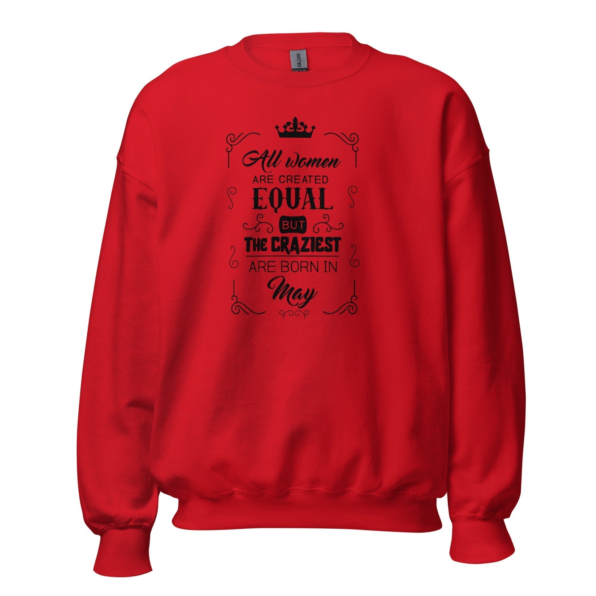Women's Crew Neck Sweatshirt - All Women Are Created Equal But The Craziest Are Born In May - GRAPHIC T-SHIRTS