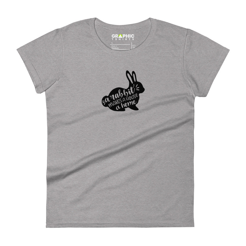Women's Fashion Fit T-Shirt - A Rabbit Makes A House A Home - GRAPHIC T-SHIRTS