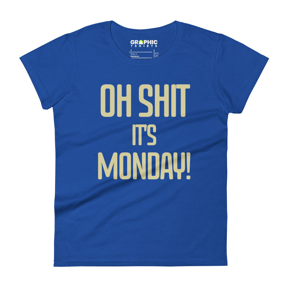 Women's Short Sleeve T-Shirt - Oh Sh*t It's Monday! - GRAPHIC T-SHIRTS