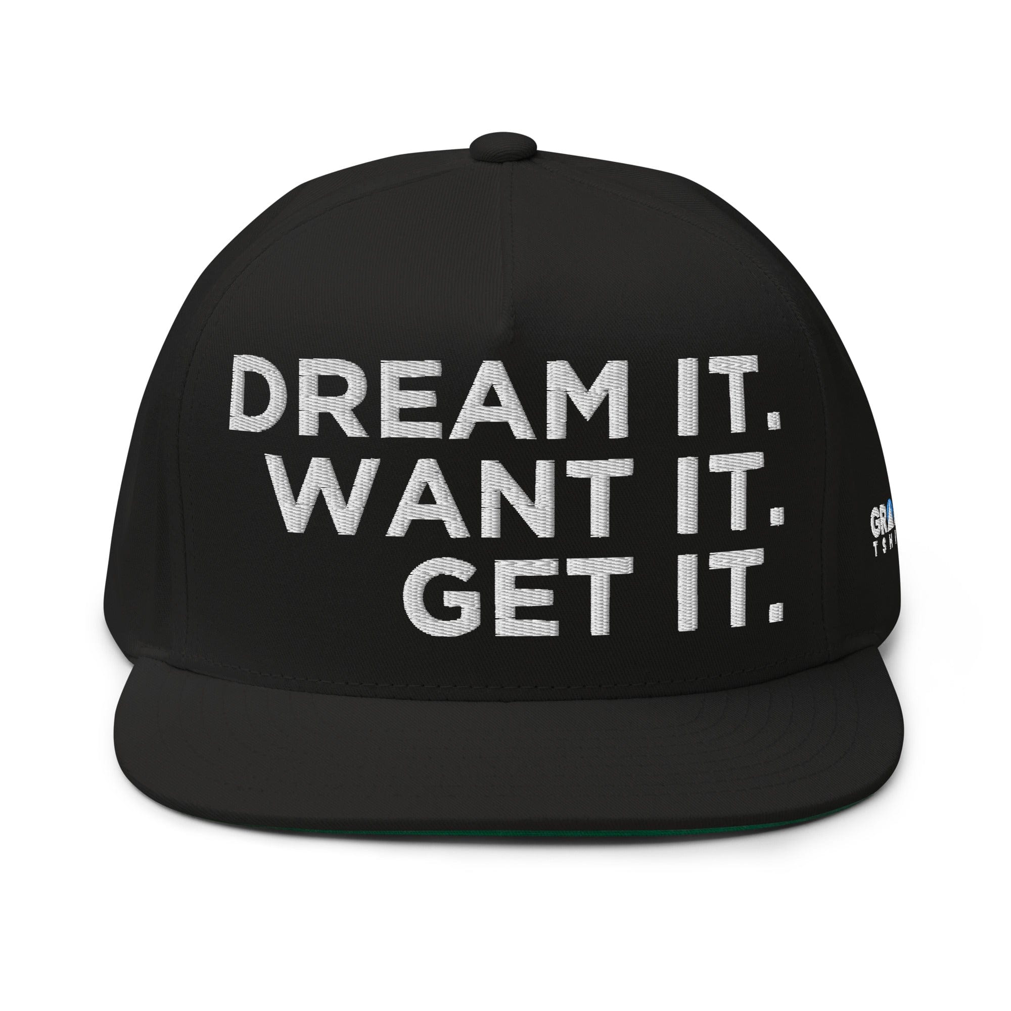 GRAPHIC T-SHIRTS Black Flat Bill Cap - Dream It. Want It. Get It.