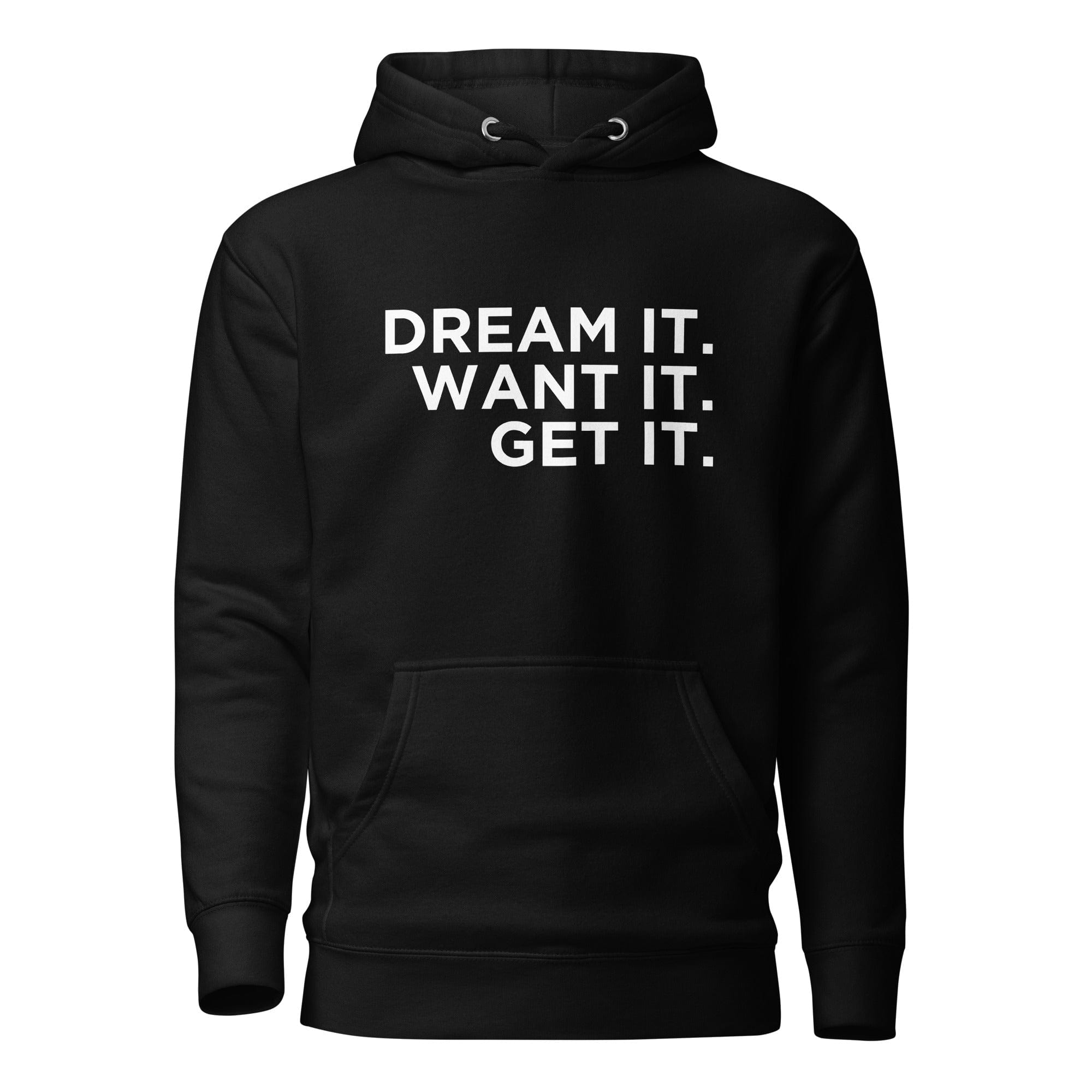 GRAPHIC T-SHIRTS Black / S Unisex Premium Hoodie - Cotton Heritage - Dream It. Want It. Get It.