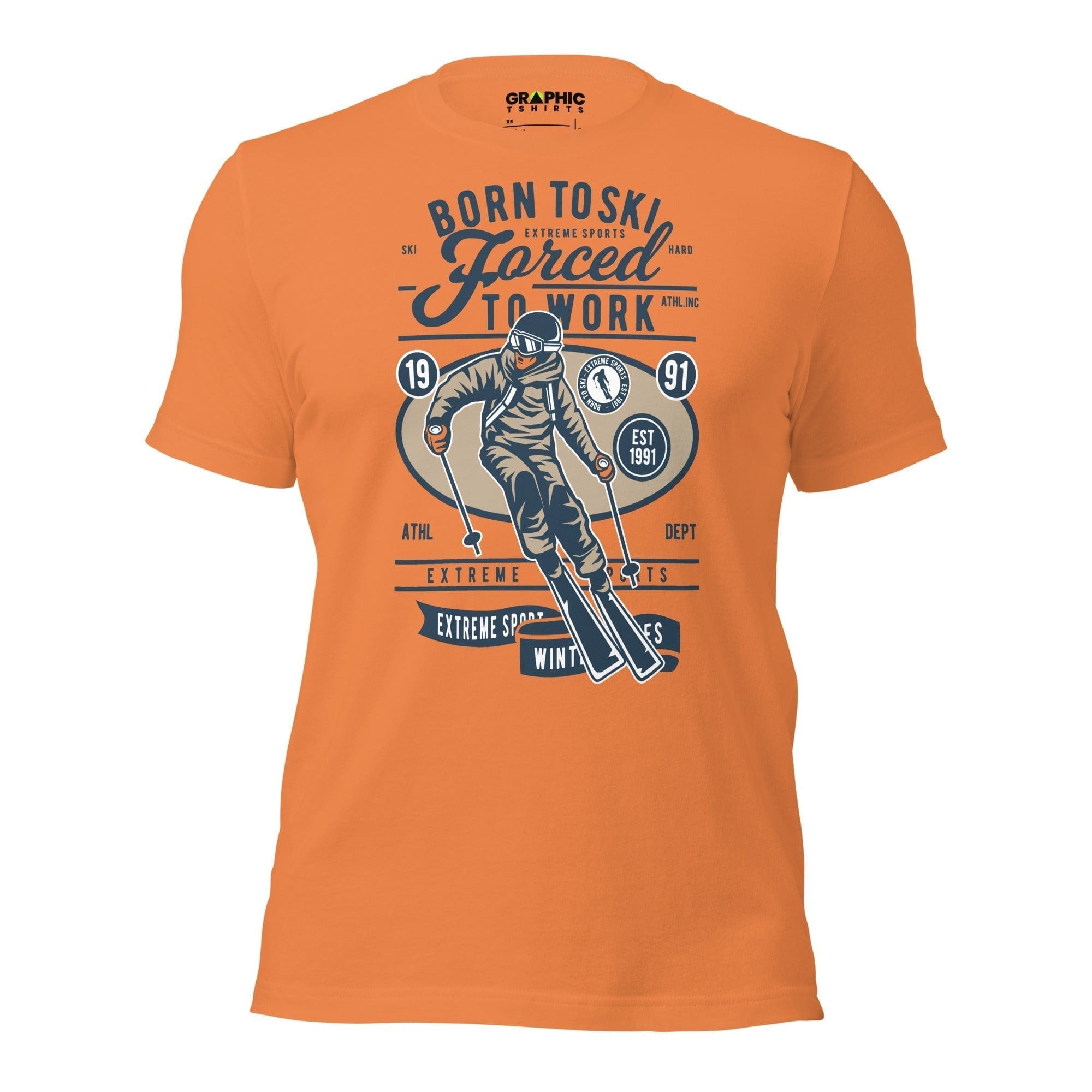 GRAPHIC T-SHIRTS Burnt Orange / XS Unisex Staple T-Shirt - Born To Ski Extreme Sports Forced To Work Winter Sport Est. 1991