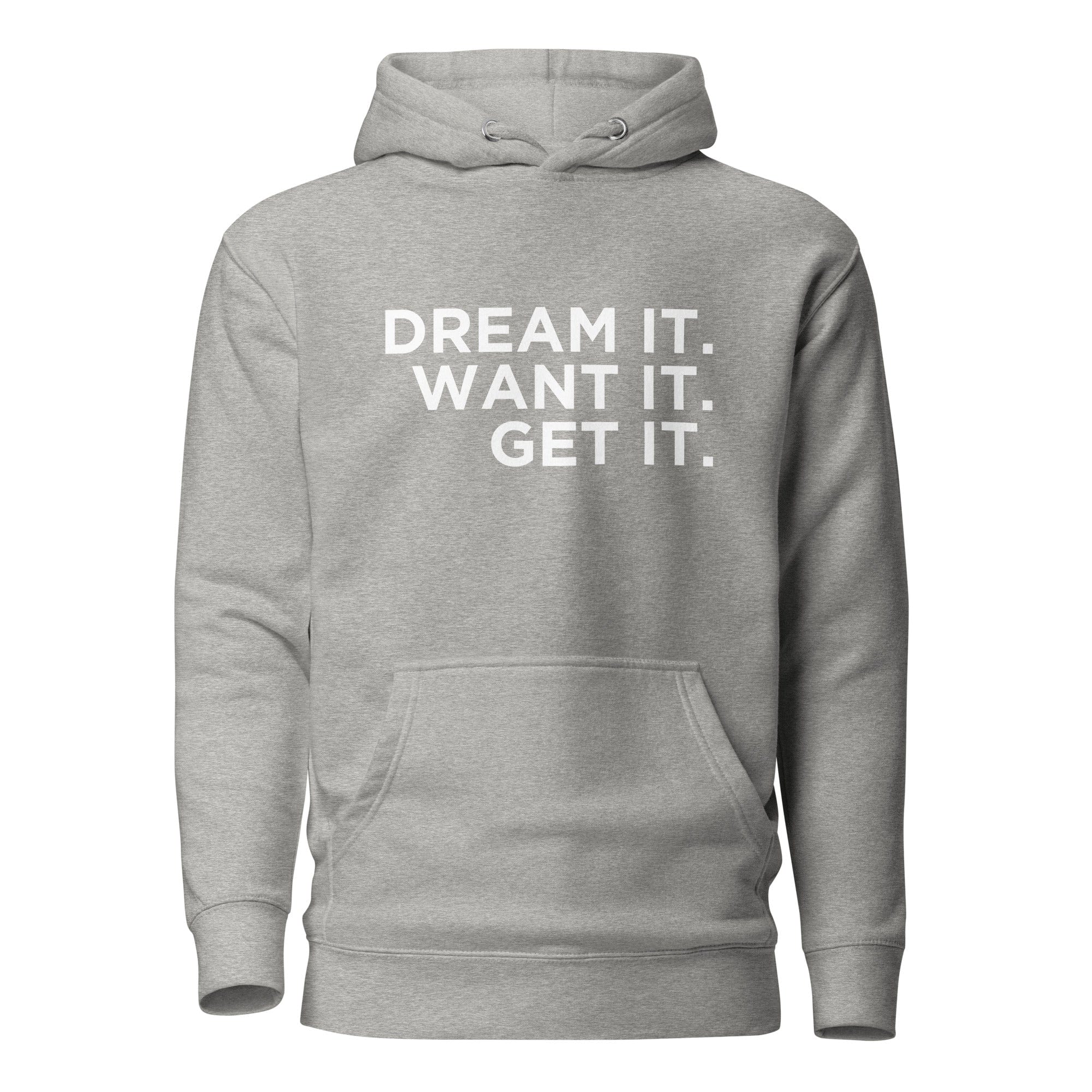 GRAPHIC T-SHIRTS Carbon Grey / S Unisex Premium Hoodie - Cotton Heritage - Dream It. Want It. Get It.