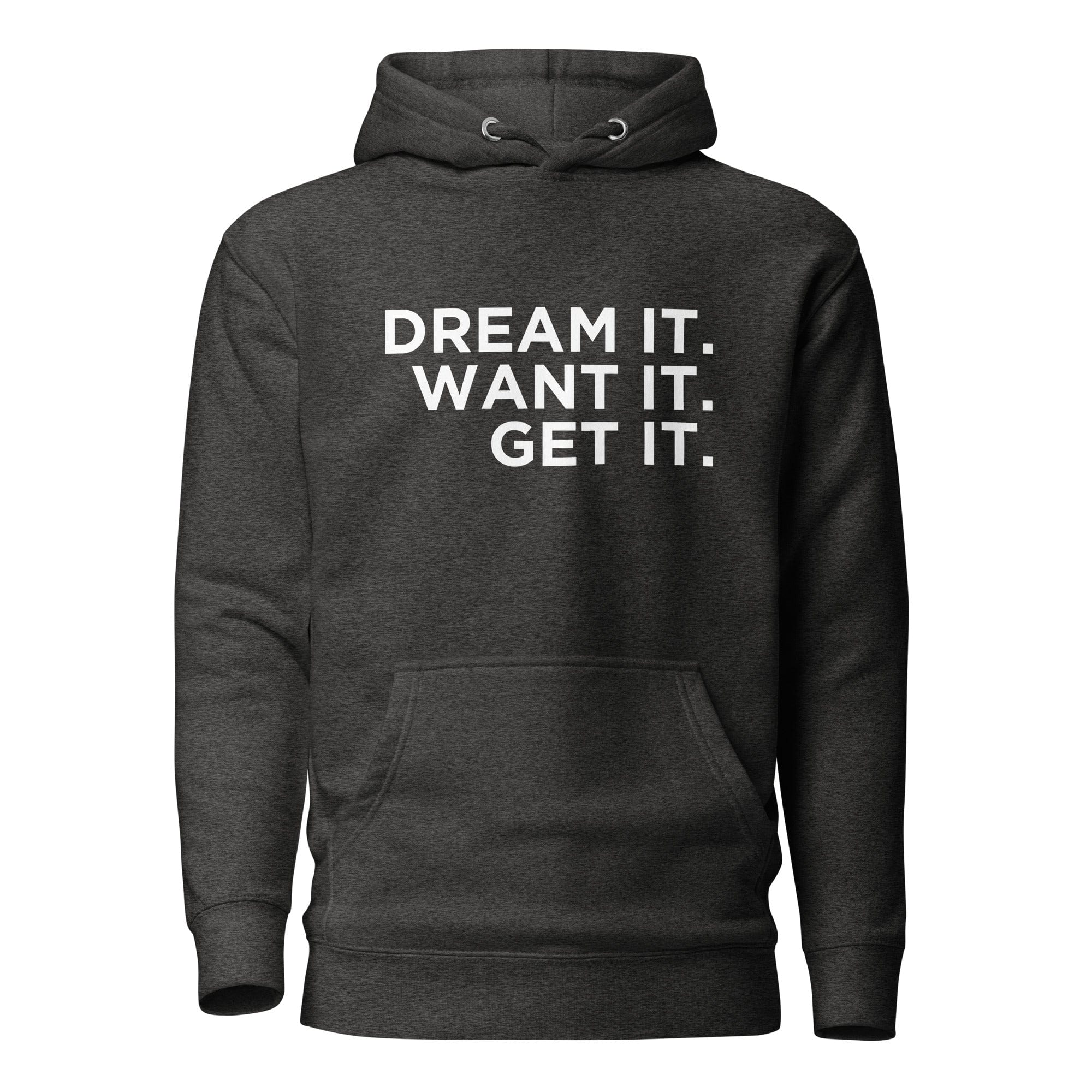 GRAPHIC T-SHIRTS Charcoal Heather / S Unisex Premium Hoodie - Cotton Heritage - Dream It. Want It. Get It.