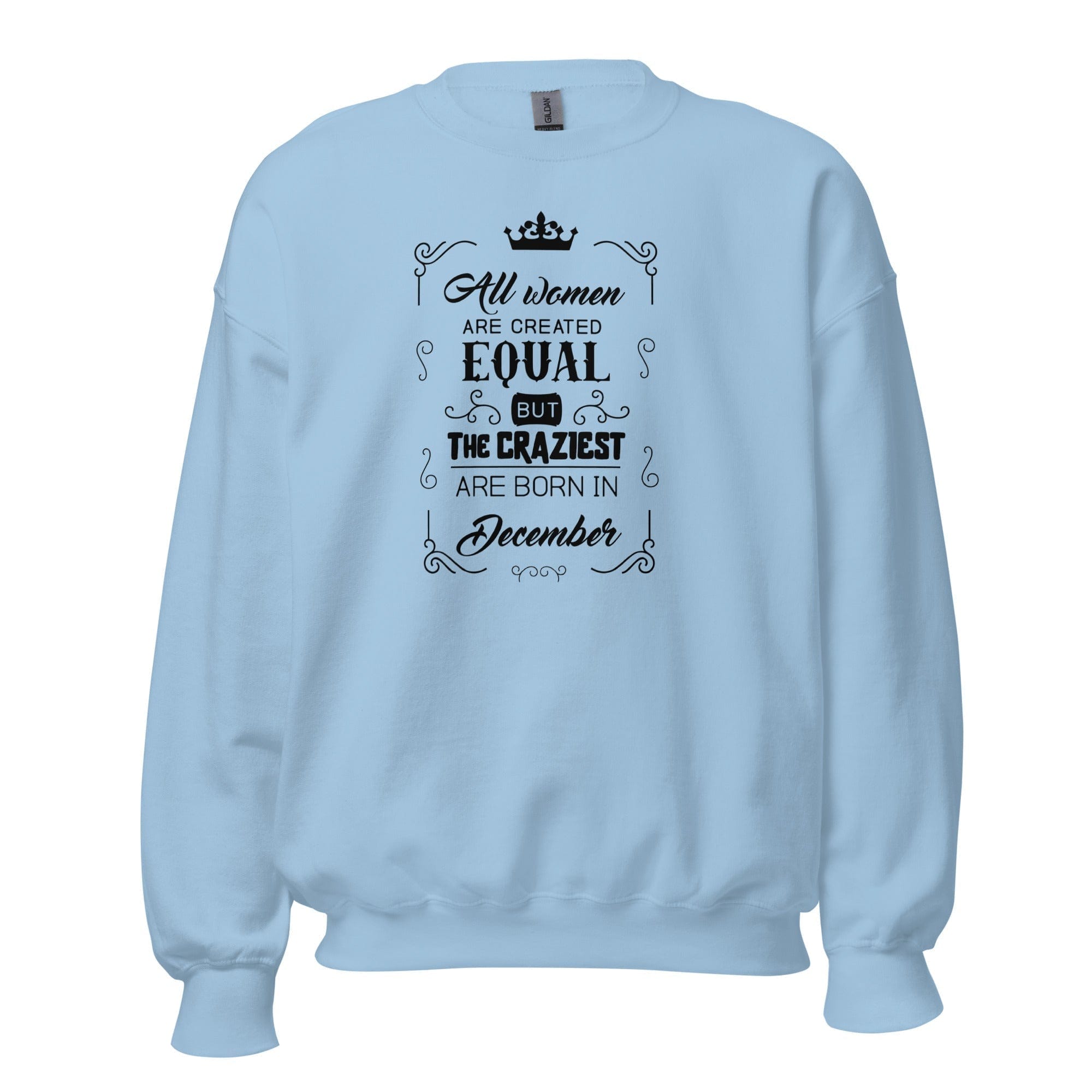 GRAPHIC T-SHIRTS Light Blue / S Women's Crew Neck Sweatshirt - All Women Are Created Equal But The Craziest Are Born In December