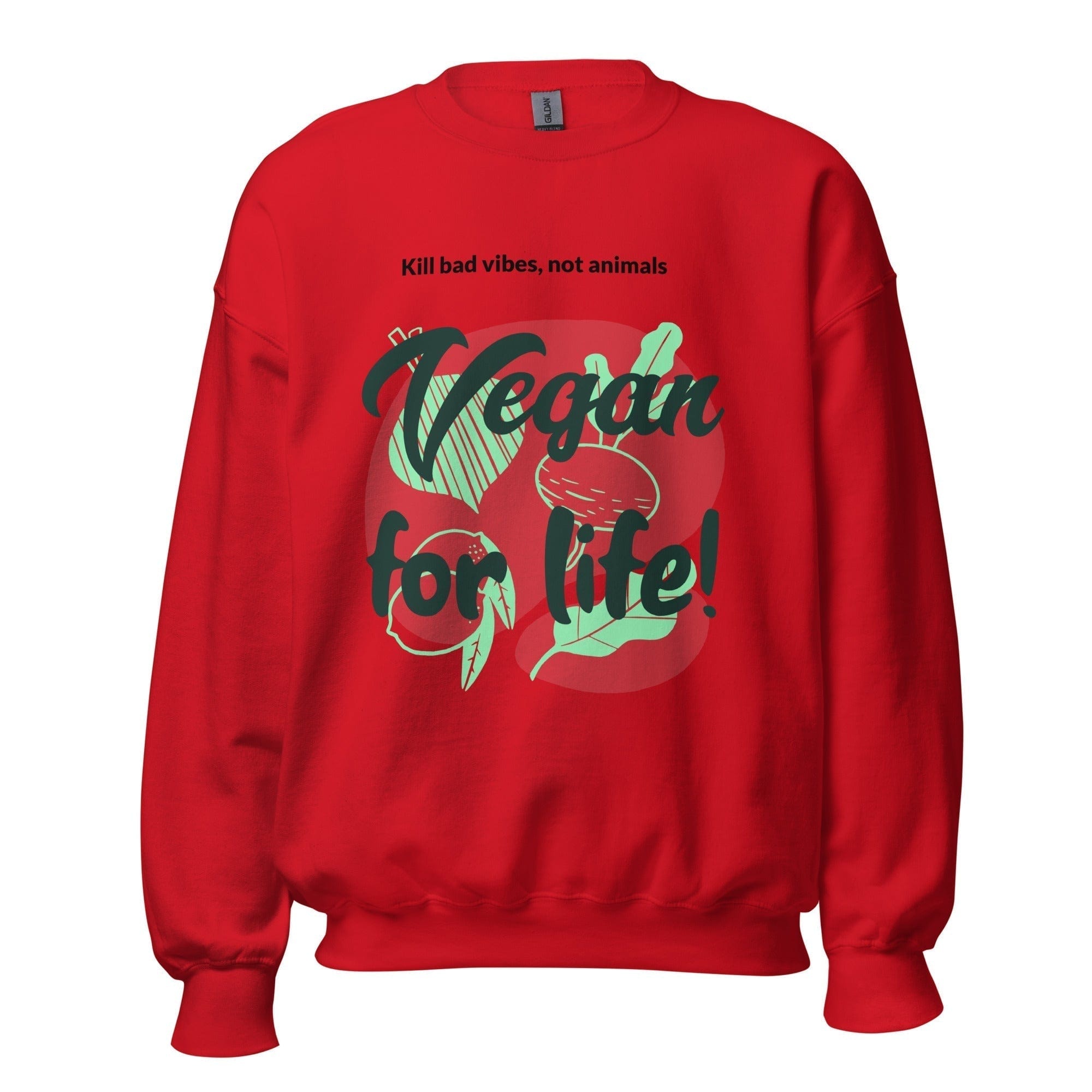 GRAPHIC T-SHIRTS Red / S Unisex Crew Neck Sweatshirt - Vegan For Life! Kill Bad Vibes Not Animals