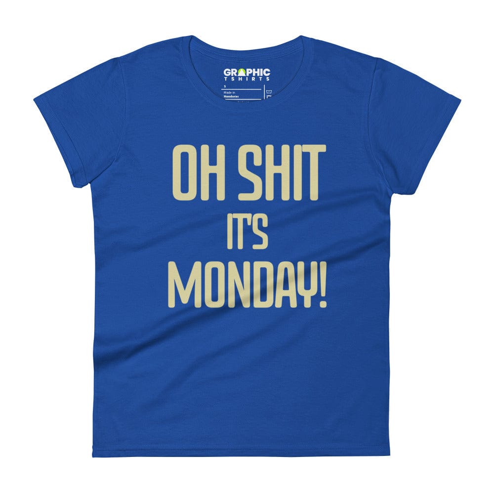 GRAPHIC T-SHIRTS Royal Blue / S Women's Short Sleeve T-Shirt - Oh Sh*t It's Monday!