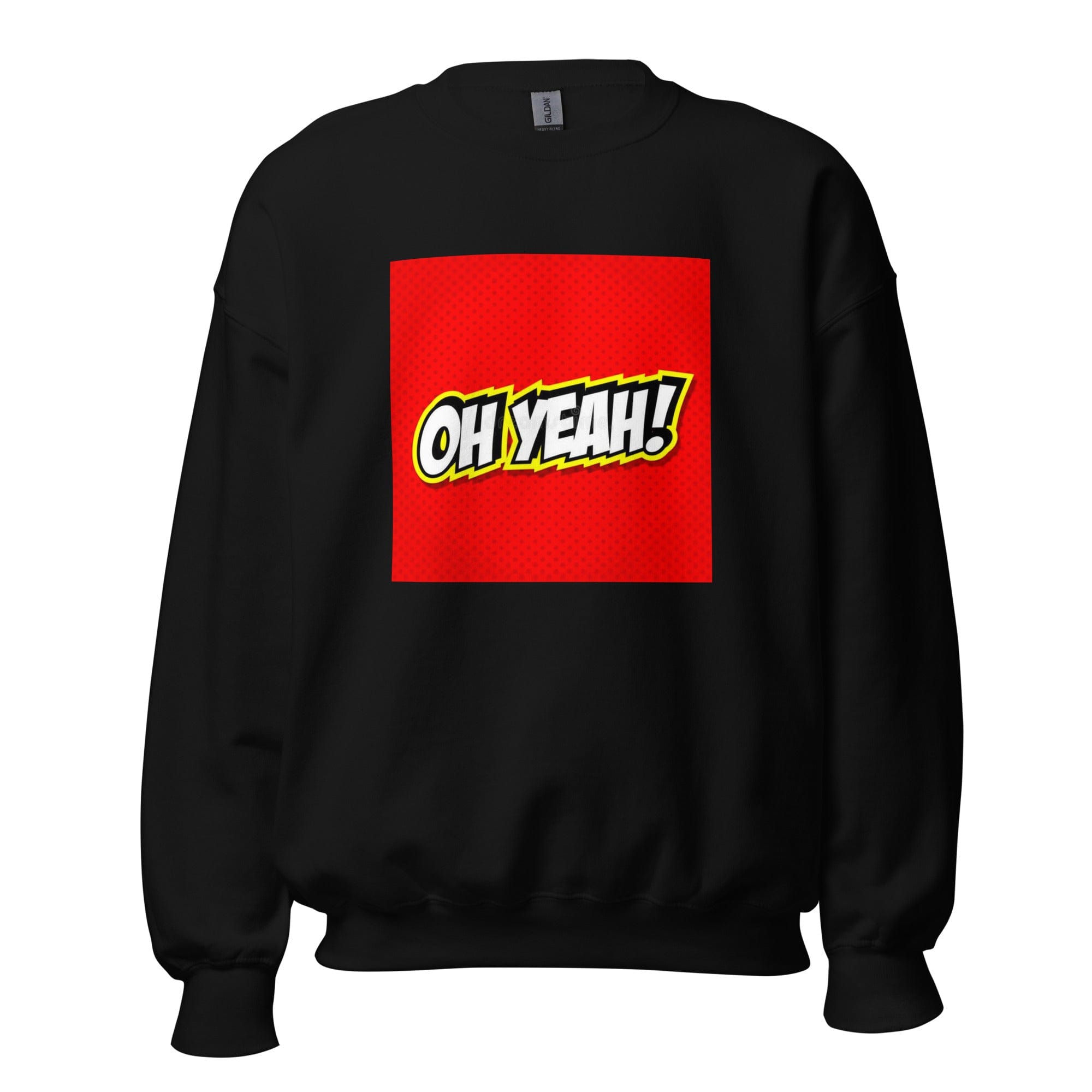 GRAPHIC T-SHIRTS Sweatshirt Black / S Unisex Crew Neck Sweatshirt - Oh Yeah!