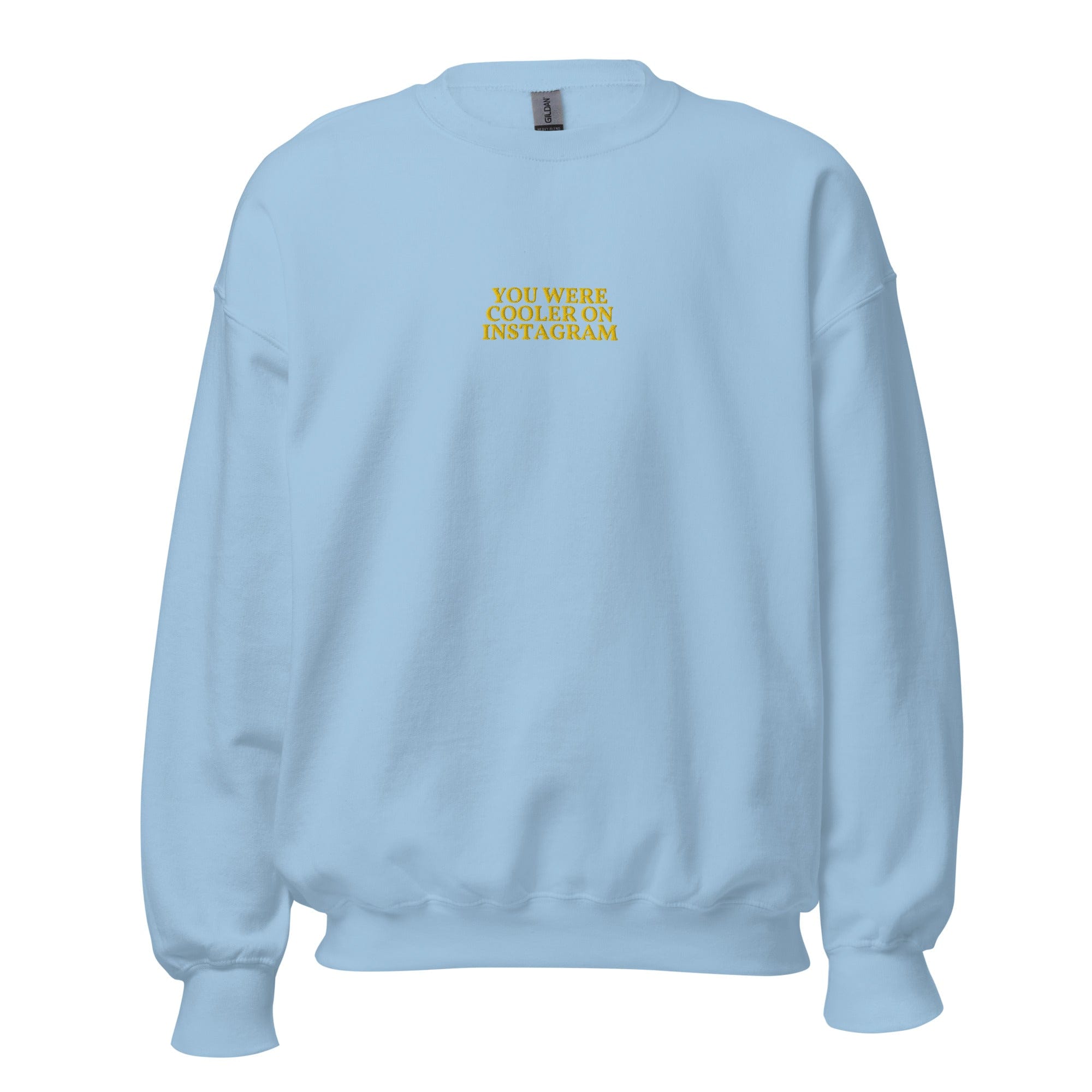 GRAPHIC T-SHIRTS Sweatshirt Light Blue / S Unisex Embroidered Crew Neck Sweatshirt - You Were Cooler On Instagram