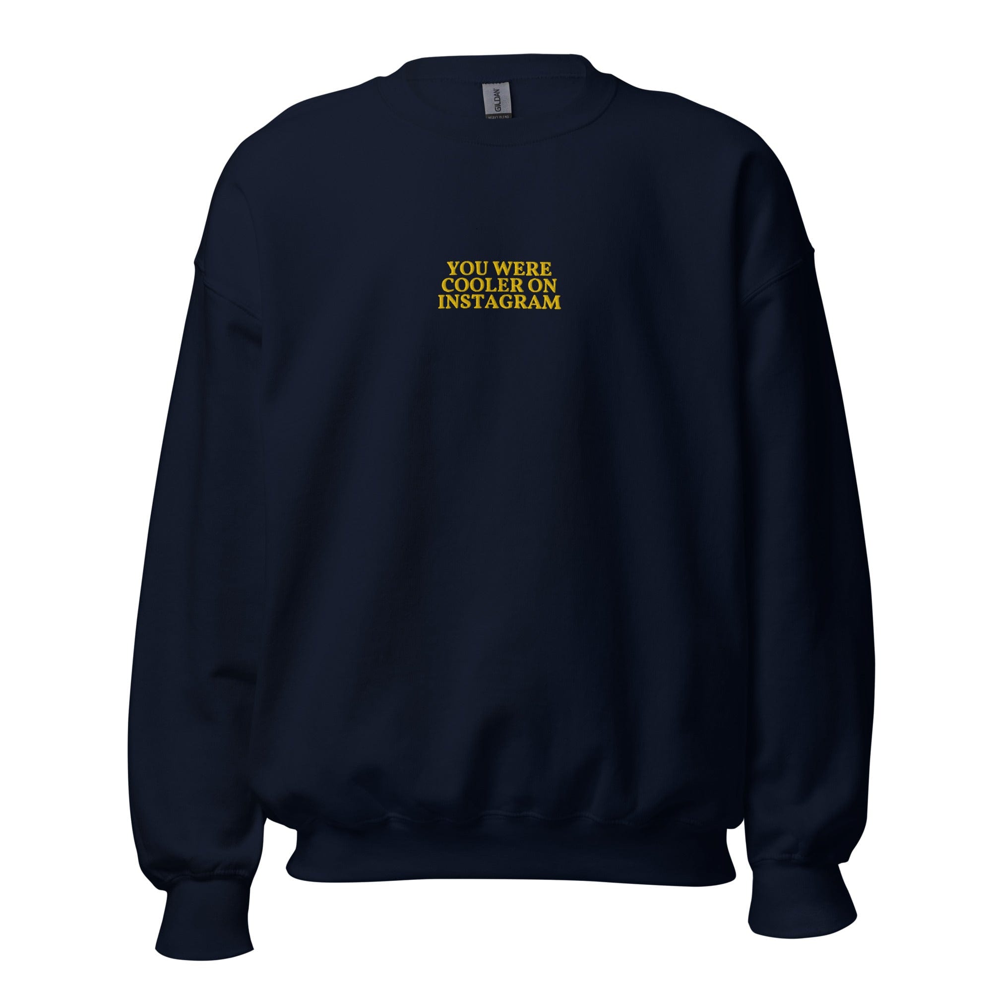 GRAPHIC T-SHIRTS Sweatshirt Navy / S Unisex Embroidered Crew Neck Sweatshirt - You Were Cooler On Instagram