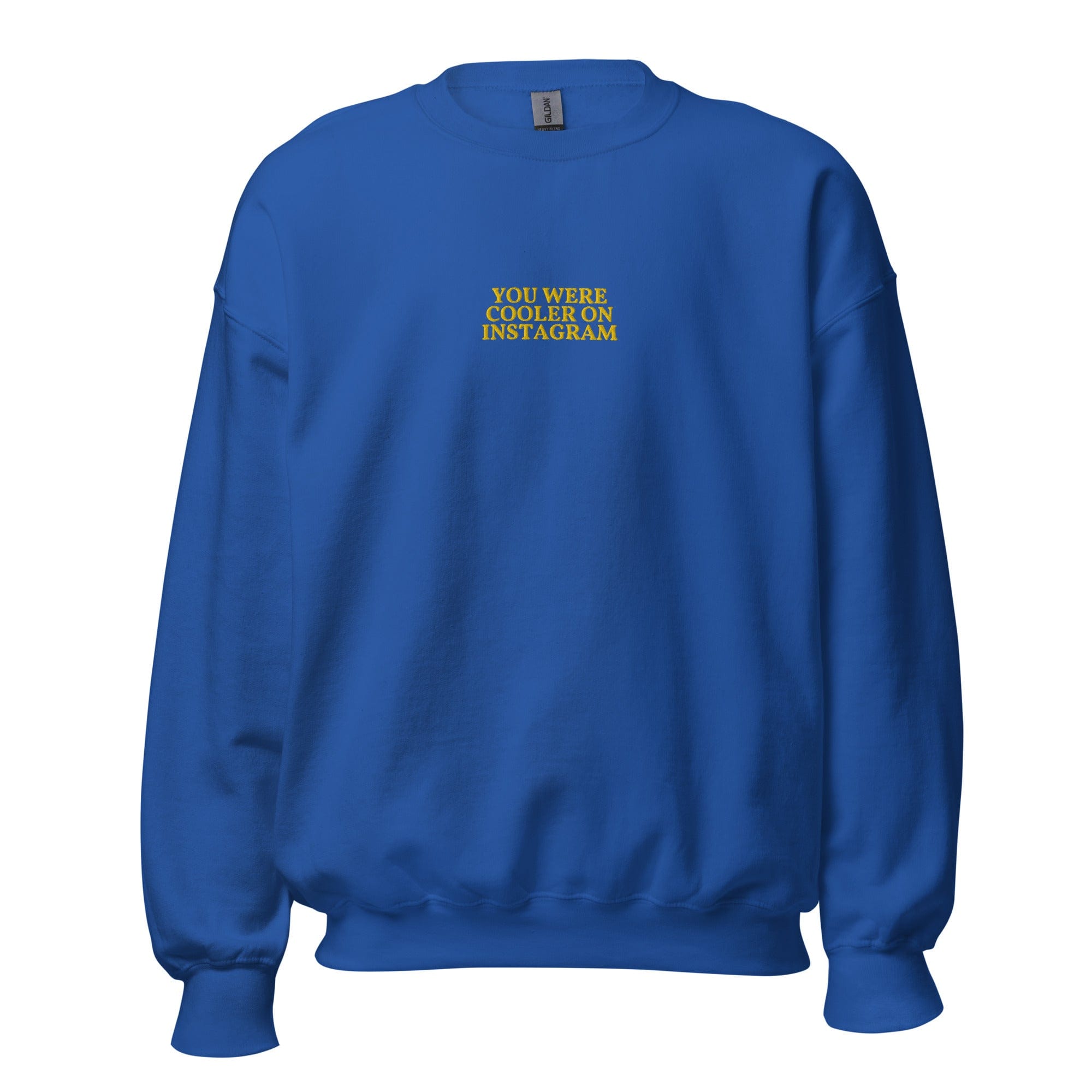 GRAPHIC T-SHIRTS Sweatshirt Royal / S Unisex Embroidered Crew Neck Sweatshirt - You Were Cooler On Instagram