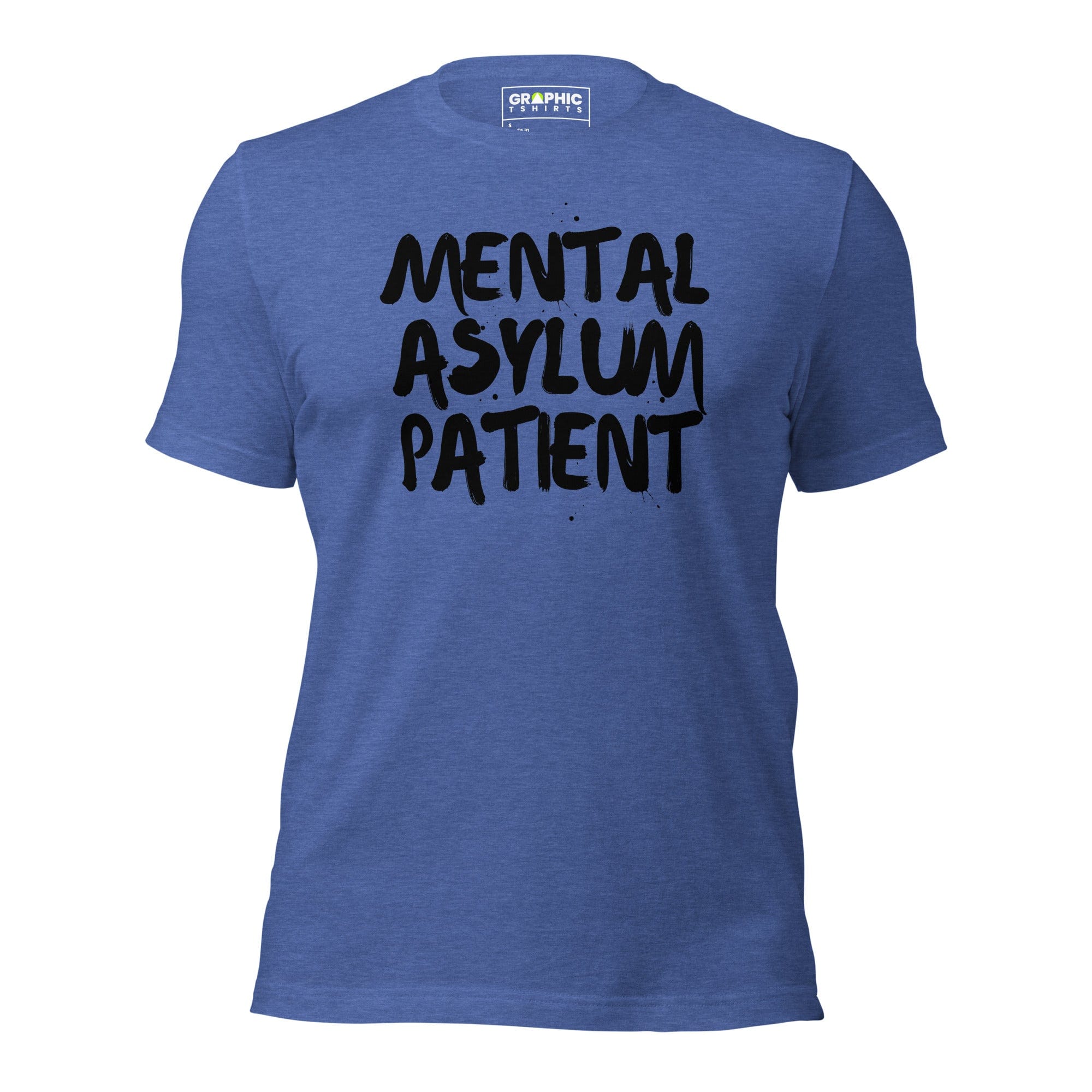 GRAPHIC T-SHIRTS T-Shirt Heather True Royal / S Unisex Crew Neck T-Shirt - Mental Asylum Patient