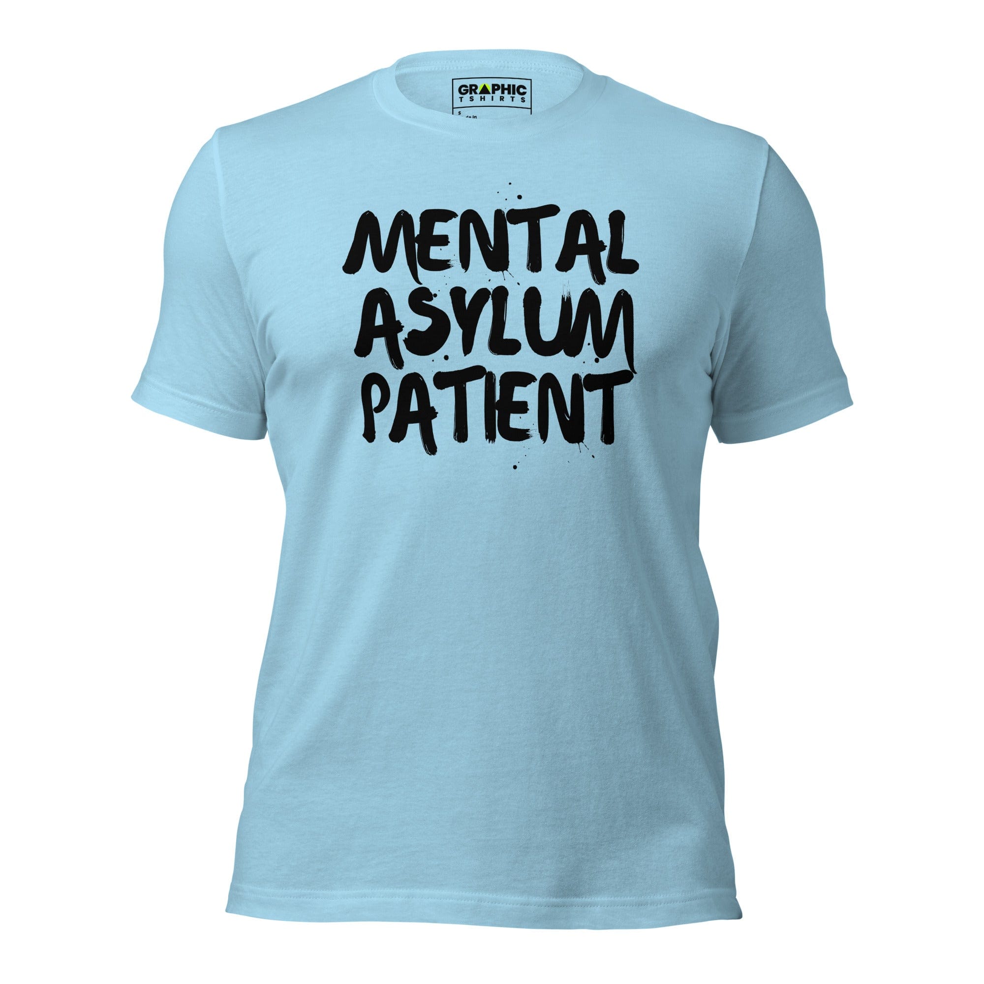 GRAPHIC T-SHIRTS T-Shirt Ocean Blue / S Unisex Crew Neck T-Shirt - Mental Asylum Patient