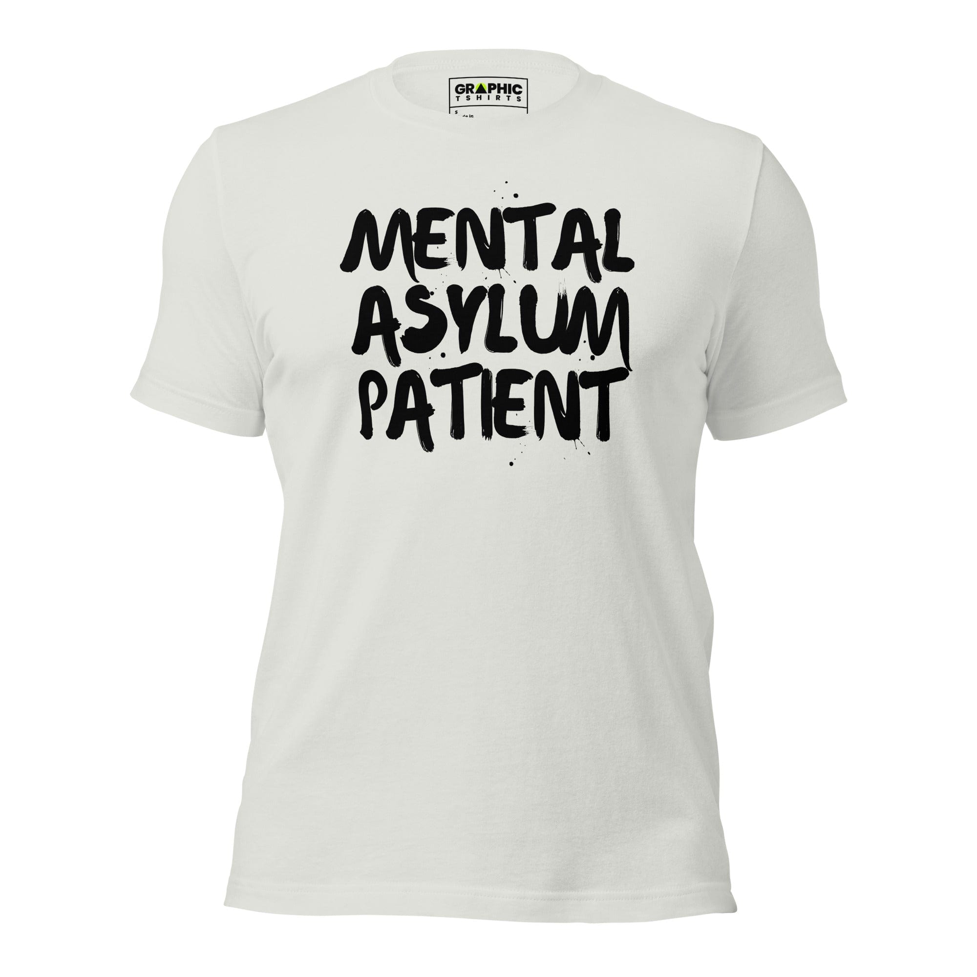 GRAPHIC T-SHIRTS T-Shirt Silver / S Unisex Crew Neck T-Shirt - Mental Asylum Patient