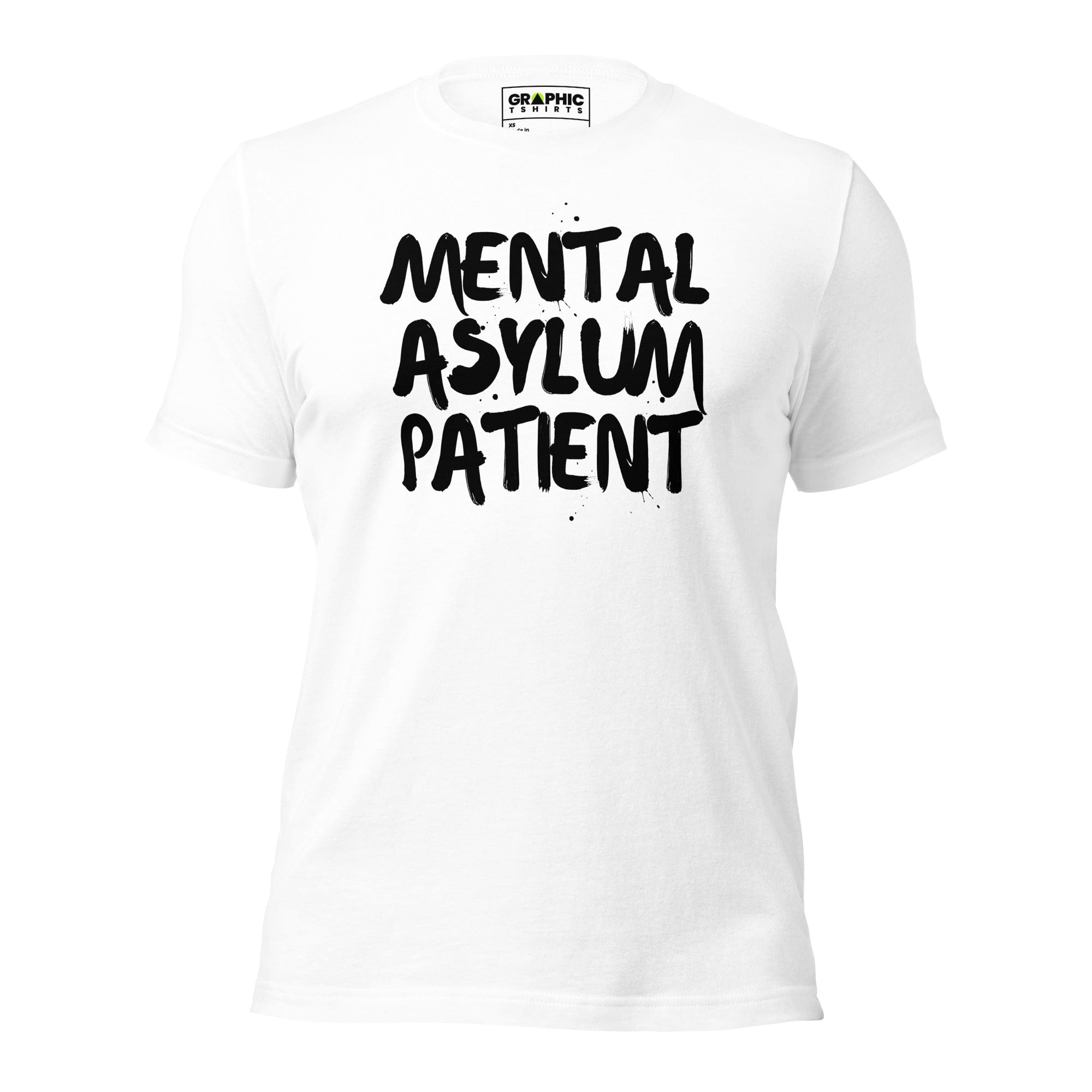 GRAPHIC T-SHIRTS T-Shirt White / XS Unisex Crew Neck T-Shirt - Mental Asylum Patient