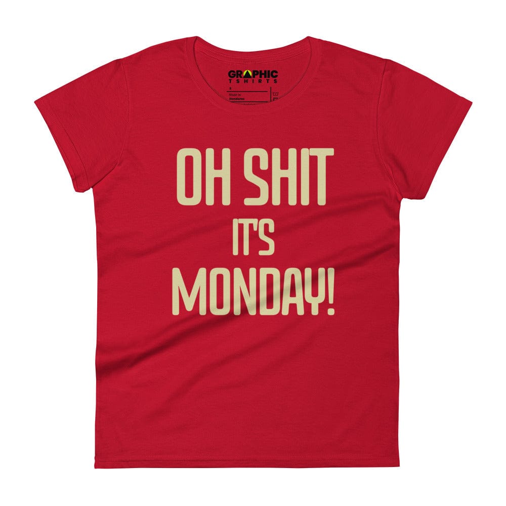 GRAPHIC T-SHIRTS True Red / S Women's Short Sleeve T-Shirt - Oh Sh*t It's Monday!