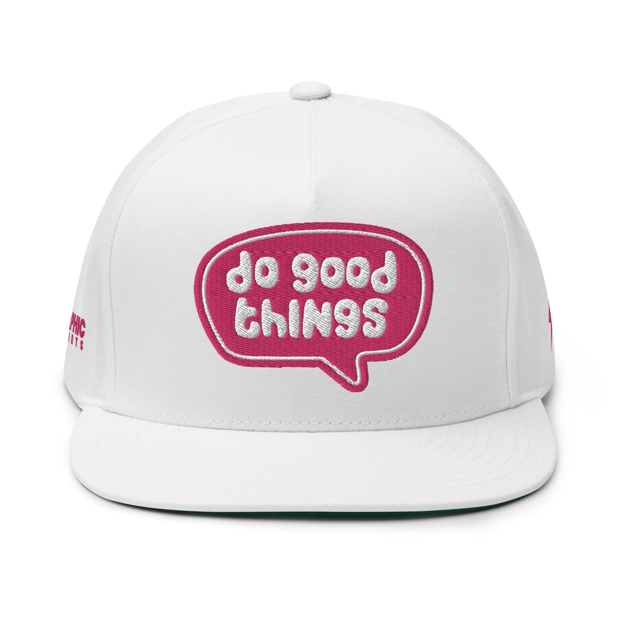 GRAPHIC T-SHIRTS White Flat Bill Cap - Do Good Things