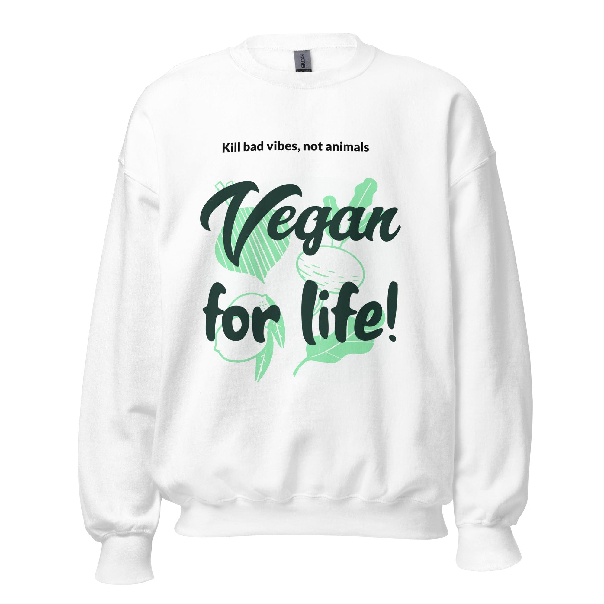 GRAPHIC T-SHIRTS White / S Unisex Crew Neck Sweatshirt - Vegan For Life! Kill Bad Vibes Not Animals