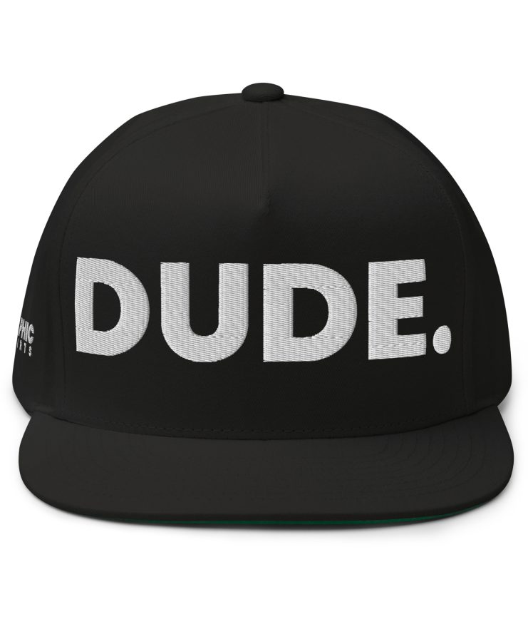 Flat Bill Cap - DUDE