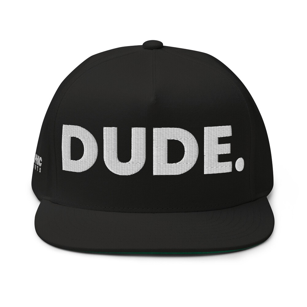Flat Bill Cap - DUDE — GRAPHIC T-SHIRTS
