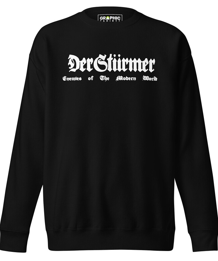 Unisex Premium Sweatshirt - Der Stürmer Enemies Of The Modern World | Sweatshirt | Buy Online | GRAPHIC T-SHIRTS