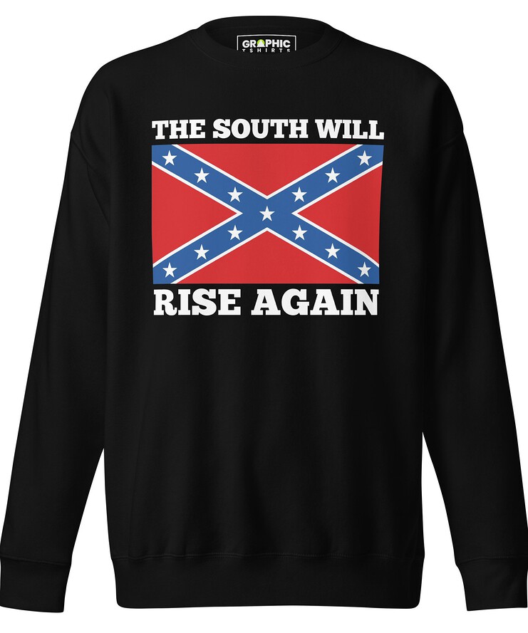 Unisex Premium Sweatshirt - The South Will Rise Again | Sweatshirt | Buy Online | GRAPHIC T-SHIRTS