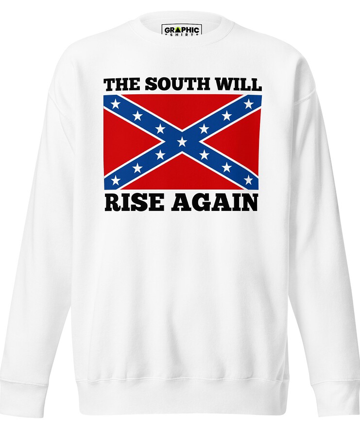 Unisex Premium Sweatshirt - The South Will Rise Again | Sweatshirt | Buy Online | GRAPHIC T-SHIRTS