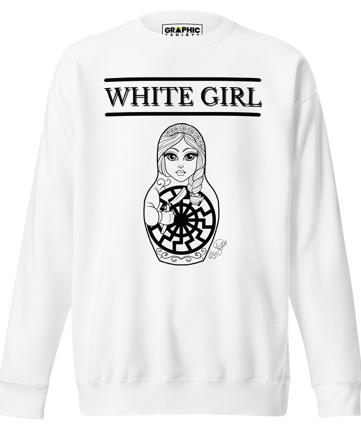 Unisex Premium Sweatshirt - WHITE GIRL | Sweatshirt | Buy Online | GRAPHIC T-SHIRTS