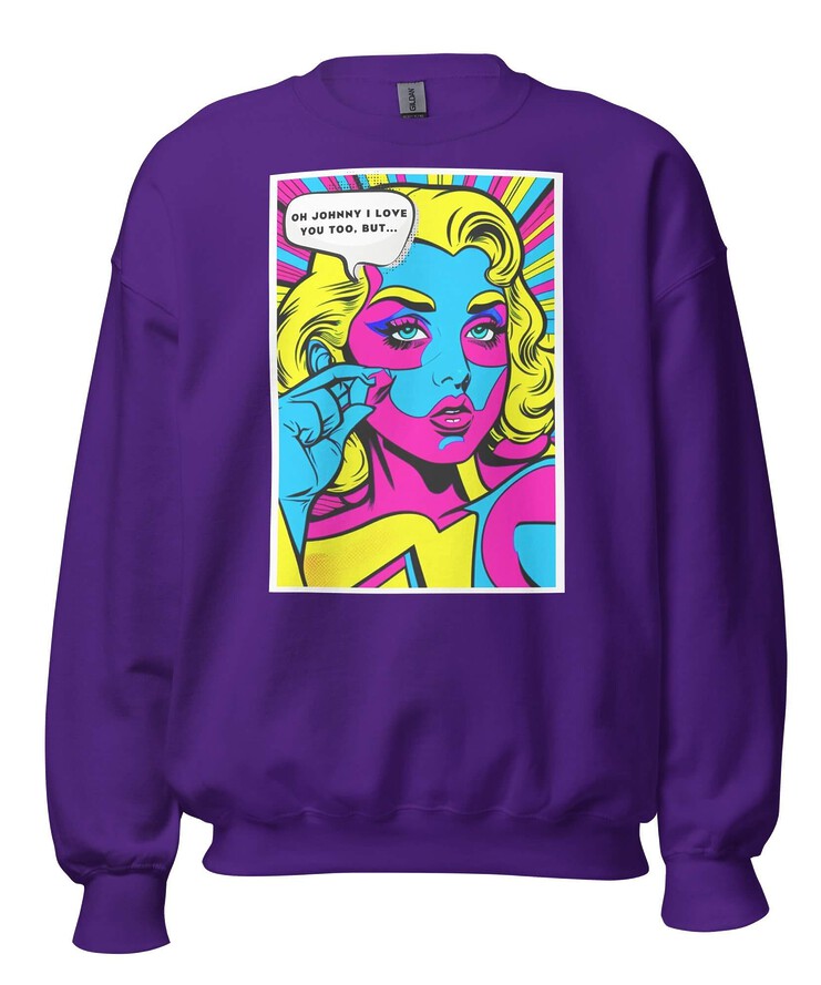 Women's Crew Neck Sweatshirt - Oh Johnny I Love You Too, But... | Sweatshirt | Buy Online | GRAPHIC T-SHIRTS