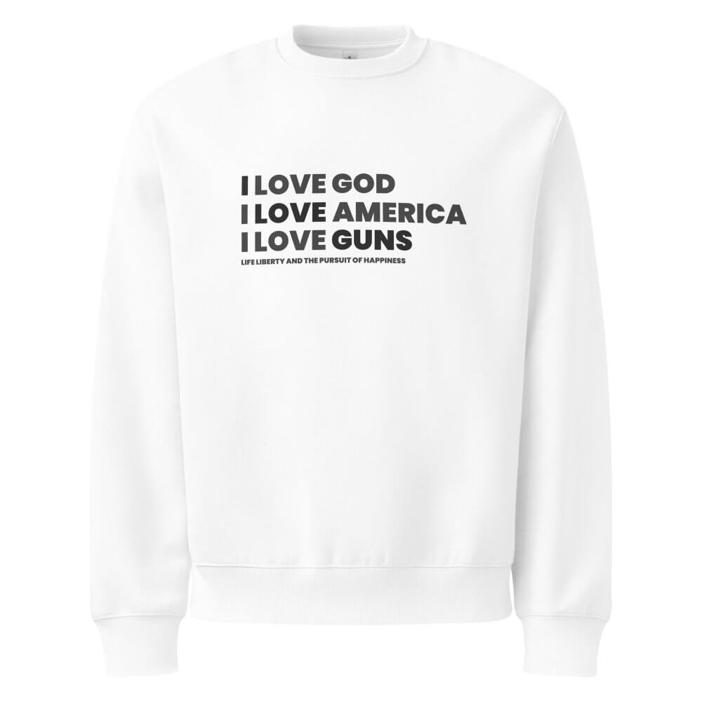 Oversized heavyweight sweatshirt - I Love God. I Love America. I Love Guns. Life Liberty and the Pursuit of Happiness — GRAPH