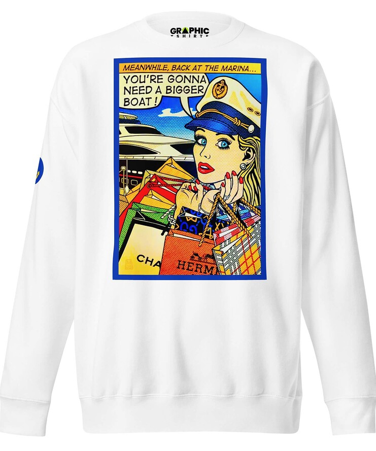 Unisex Premium Sweatshirt - Meanwhile Back At The Marina... You're Gonna Need A Bigger Boat! | Sweatshirt | Buy Online | GRAPHIC T-SHIRTS