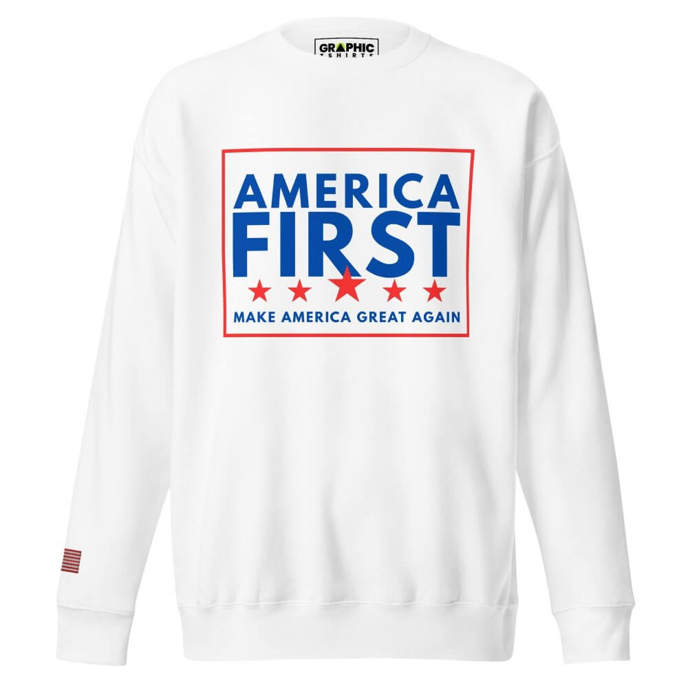 Unisex Premium Sweatshirt - America First — GRAPHIC T-SHIRTS