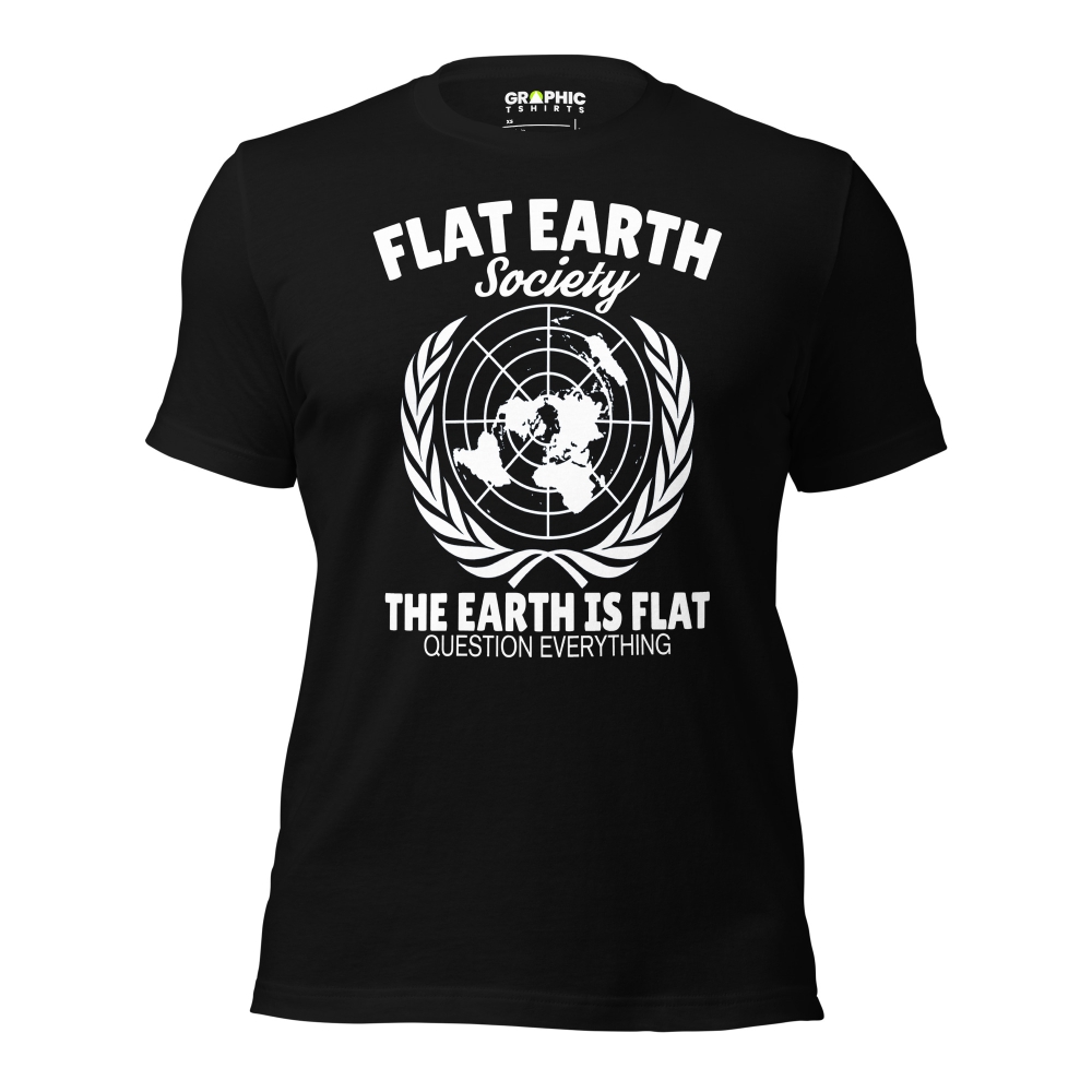 Unisex Staple T-Shirt - Flat Earth Society The Earth Is Flat Question Everything