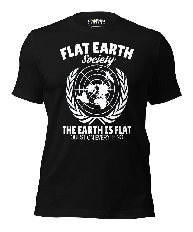 Unisex Staple T-Shirt - Flat Earth Society The Earth Is Flat Question Everything | T-Shirt | Buy Online | GRAPHIC T-SHIRTS
