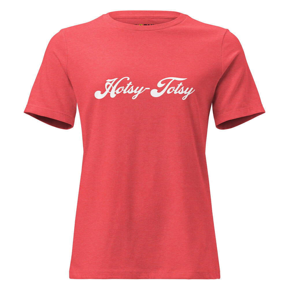 Women's Relaxed T-Shirt - Hotsy-Totsy — GRAPHIC T-SHIRTS