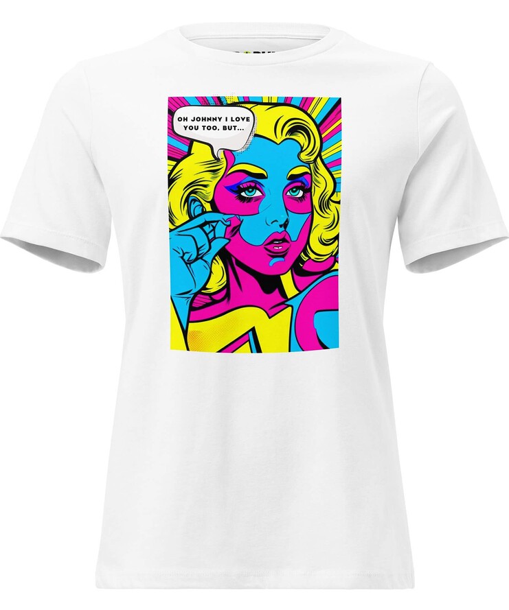 Women's Relaxed T-Shirt - Oh Johnny I Love You Too, But... | T-Shirt | Buy Online | GRAPHIC T-SHIRTS